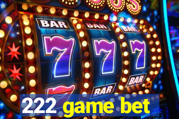 222 game bet